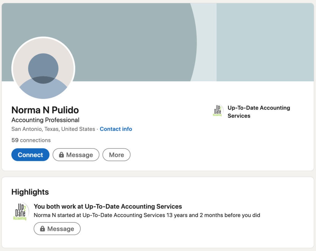 This is a screenshot of an individual on LinkedIn that claims to be an employee of Up2Date, however, they are not. Their name is Norma N Pulido and they are from San Antonio, Texas. If this individual reaches out to you, please do not reply, they are not an accountant at our firm.  